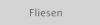 Fliesen